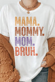 Mama. Mommy. Mom. Bruh, Mother's Day Graphic Tee