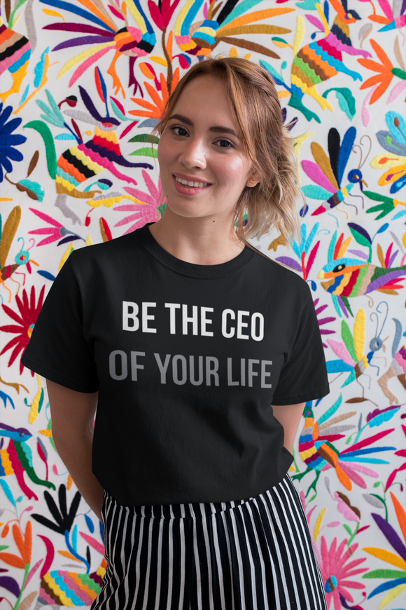 CEO of Your Life Women T-shirt - MeriMeriShop