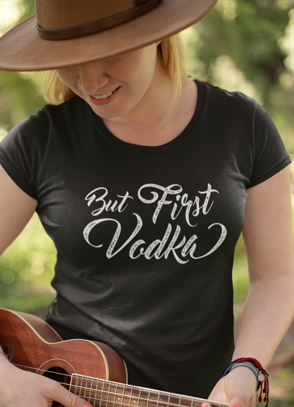 Vodka First Women T-shirt - MeriMeriShop