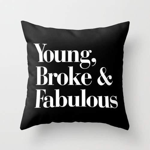 Young, Broke and Fabulous Cushion/Pillow - MeriMeriShop